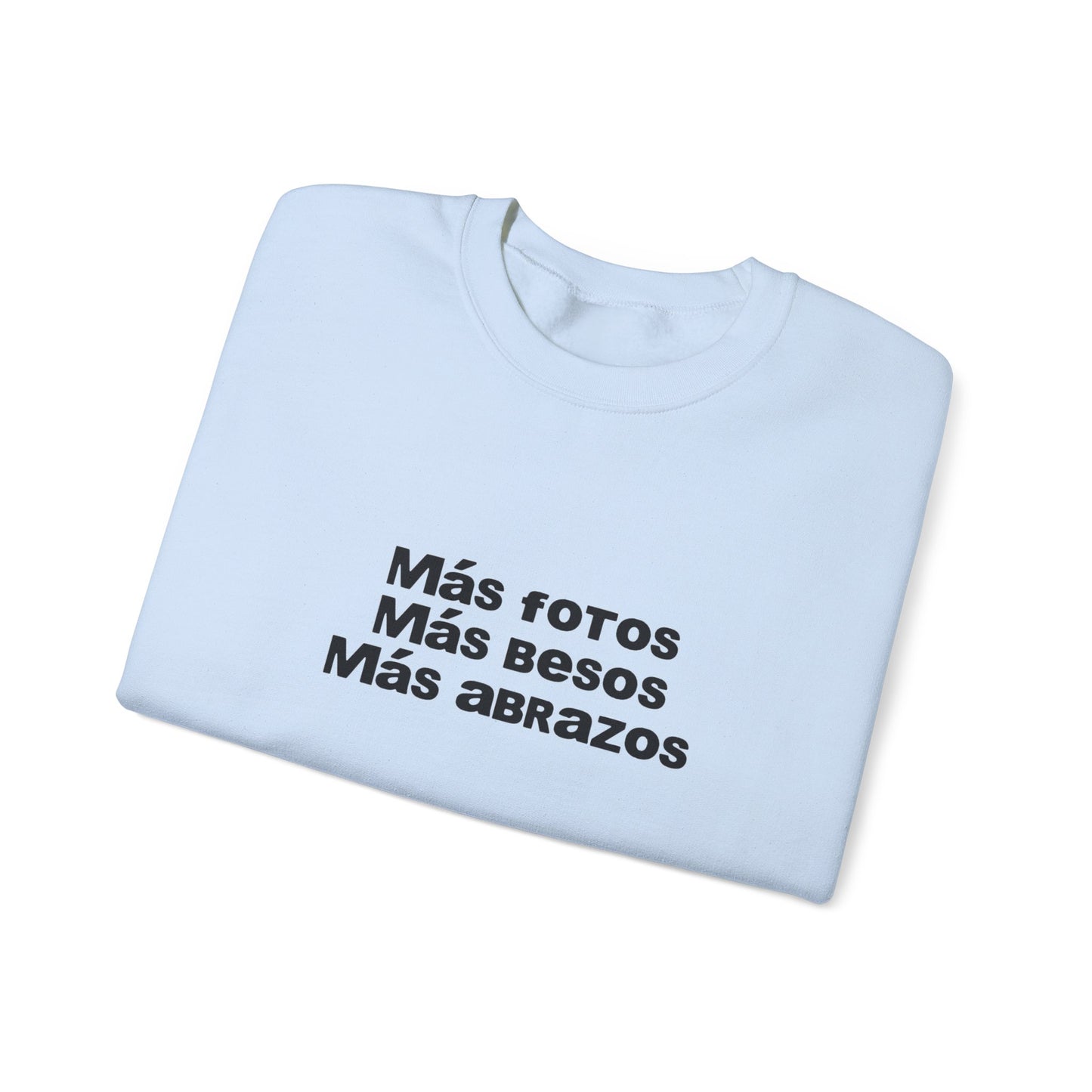 Mas Fotos, Mas Besos, Mas Abrazos Sweatshirt- DtMF Inspired
