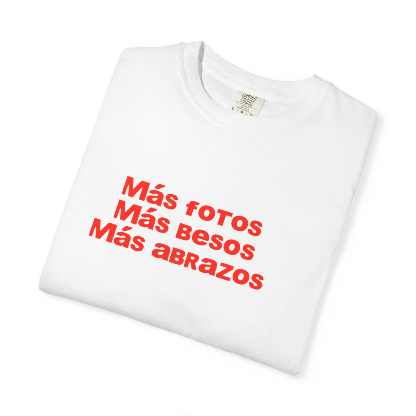Mas Fotos, Mas Besos, Mas Abrazos Unisex T-Shirt- DtMF Inspired