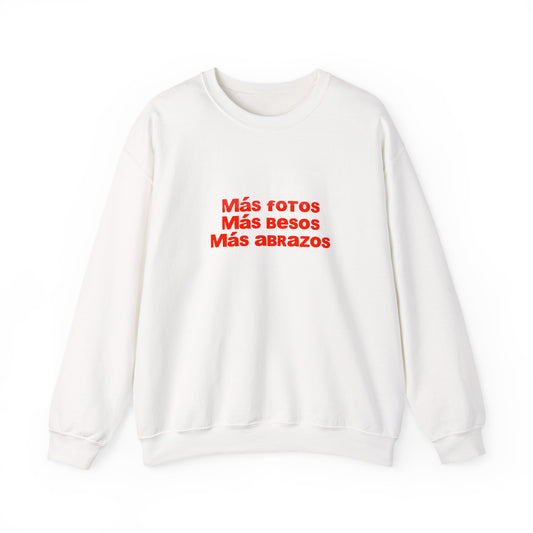 Mas Fotos, Mas Besos, Mas Abrazos Sweatshirt- DtMF Inspired